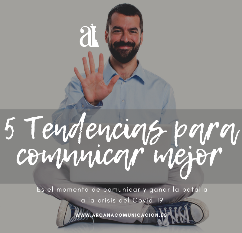 5 Tendencias para comunicar mejor