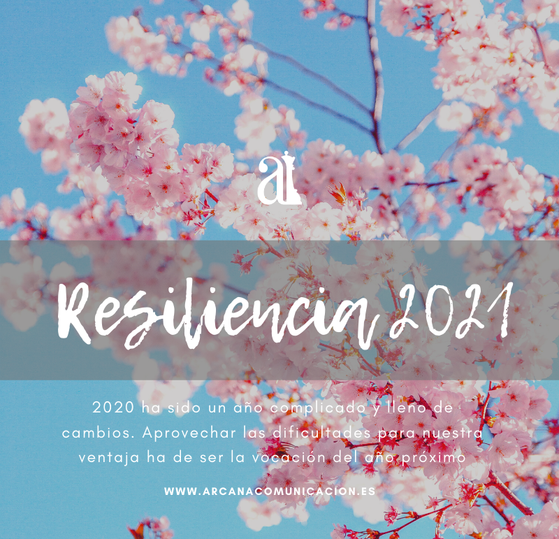 Resiliencia para 2021_Arcana Comunicacion